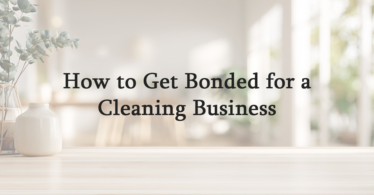 How to Get Bonded for a Cleaning Business