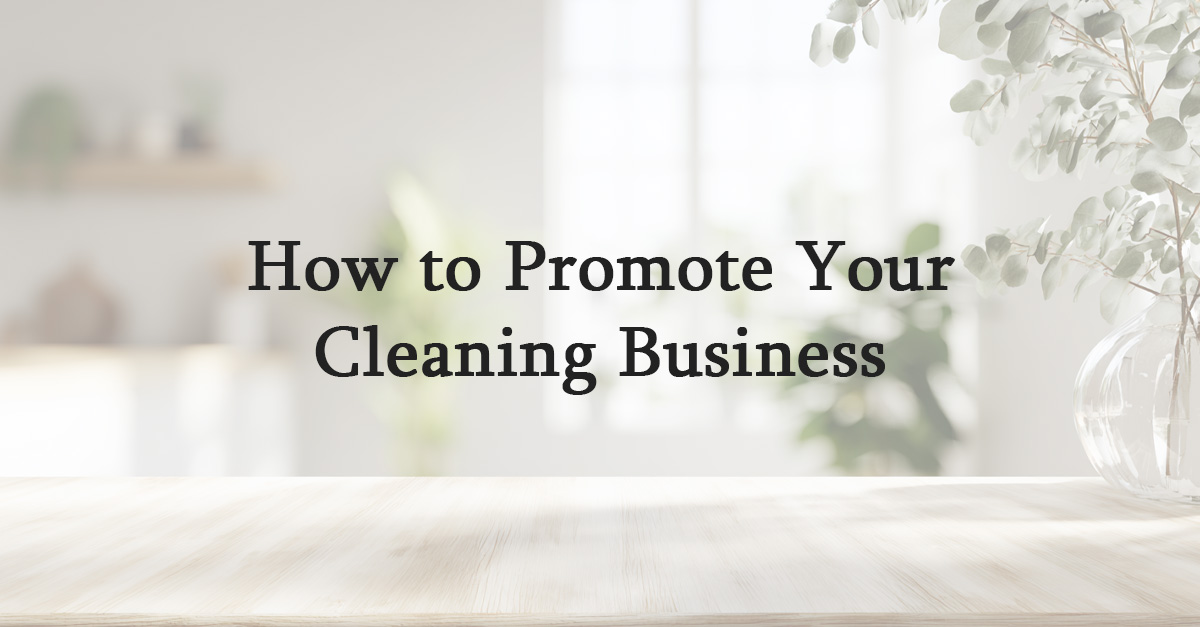 How to Promote Your Cleaning Business