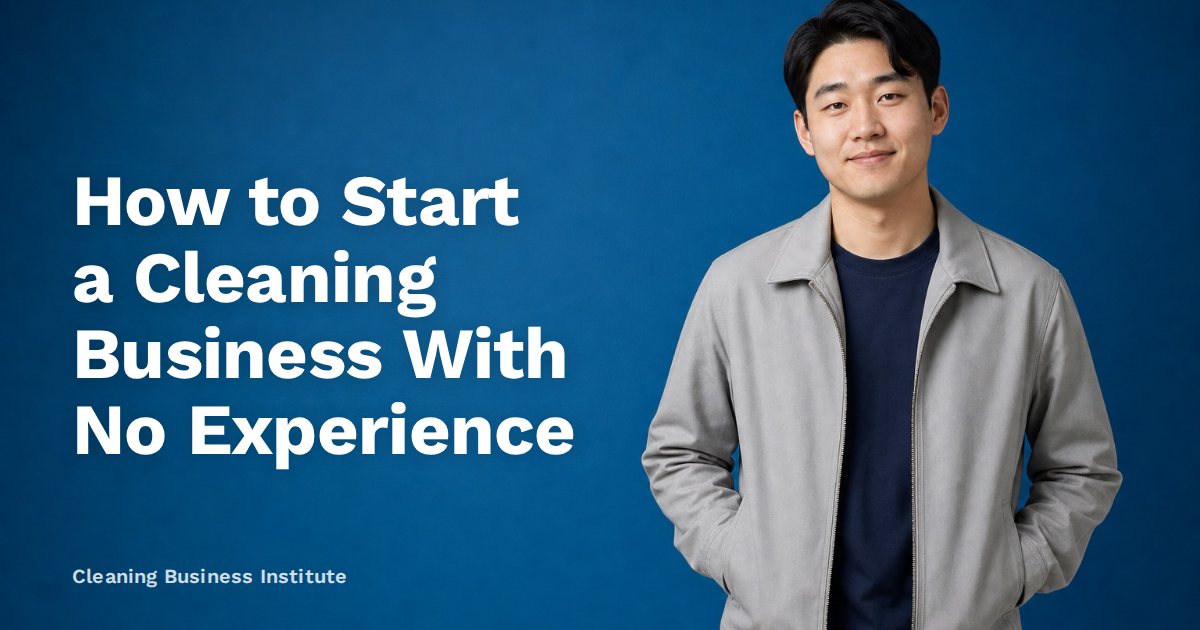 How to Start a Cleaning Business With No Experience