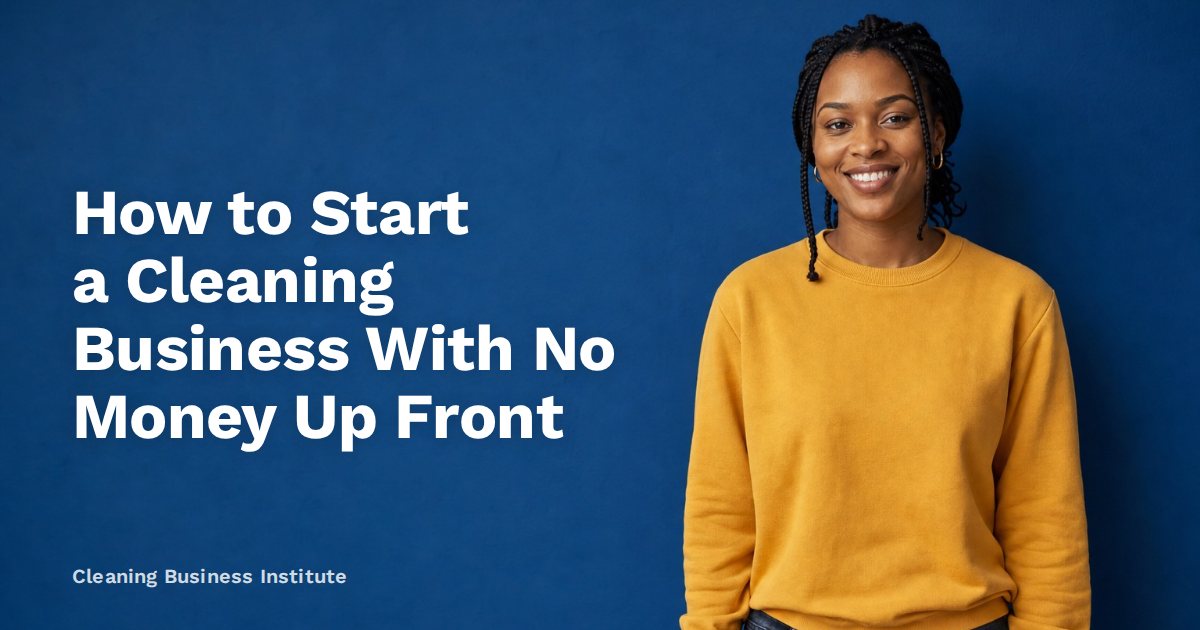 How to Start a Cleaning Business With No Money Up Front