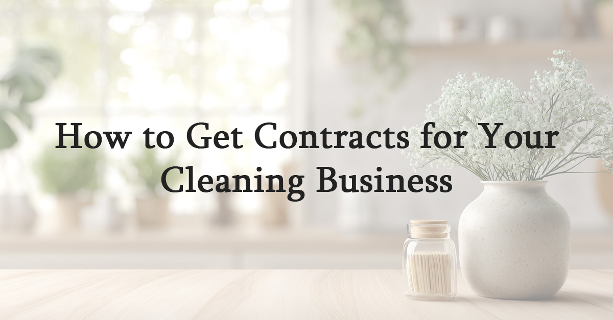 How to Get Contracts for Your Cleaning Business