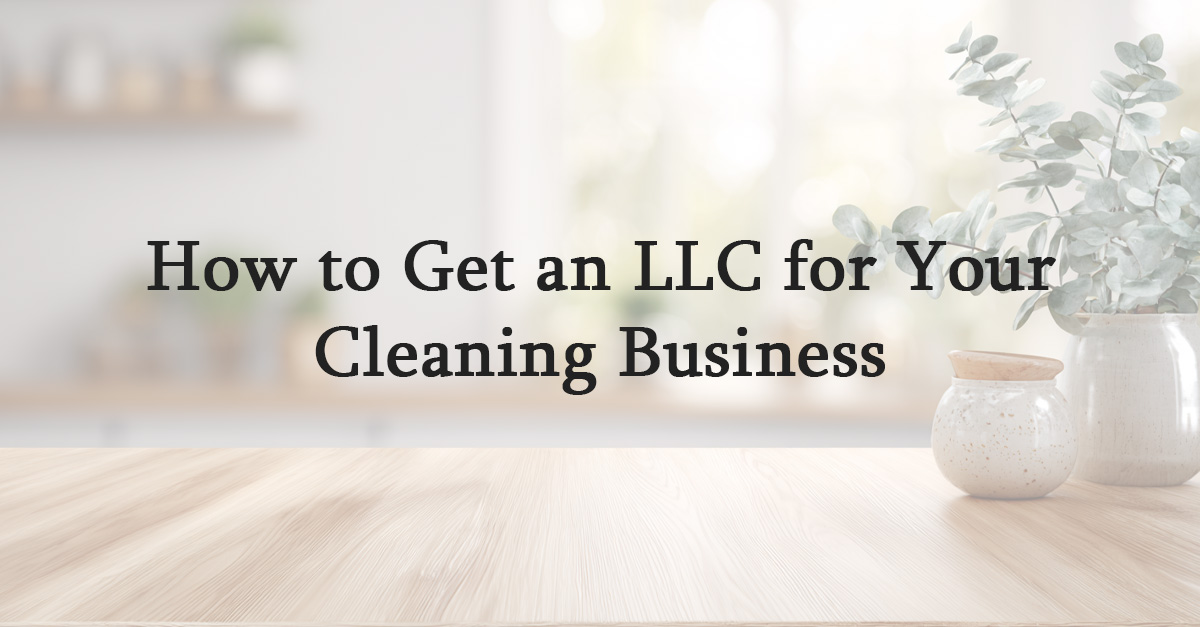 How to Get an LLC for Your Cleaning Business