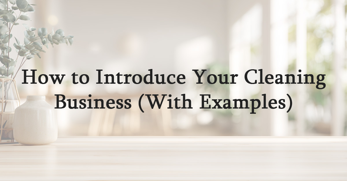 How to Introduce Your Cleaning Business (With Examples)