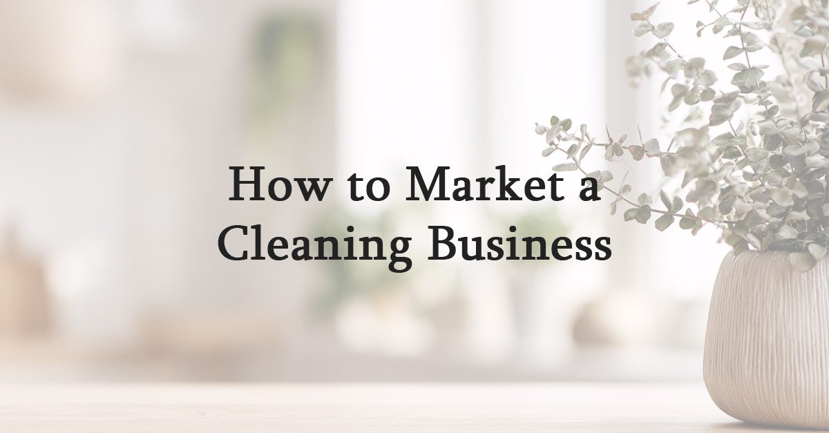 How to Market a Cleaning Business