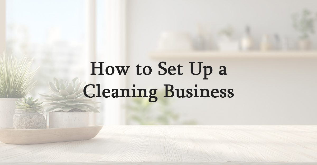 How to Set Up a Cleaning Business