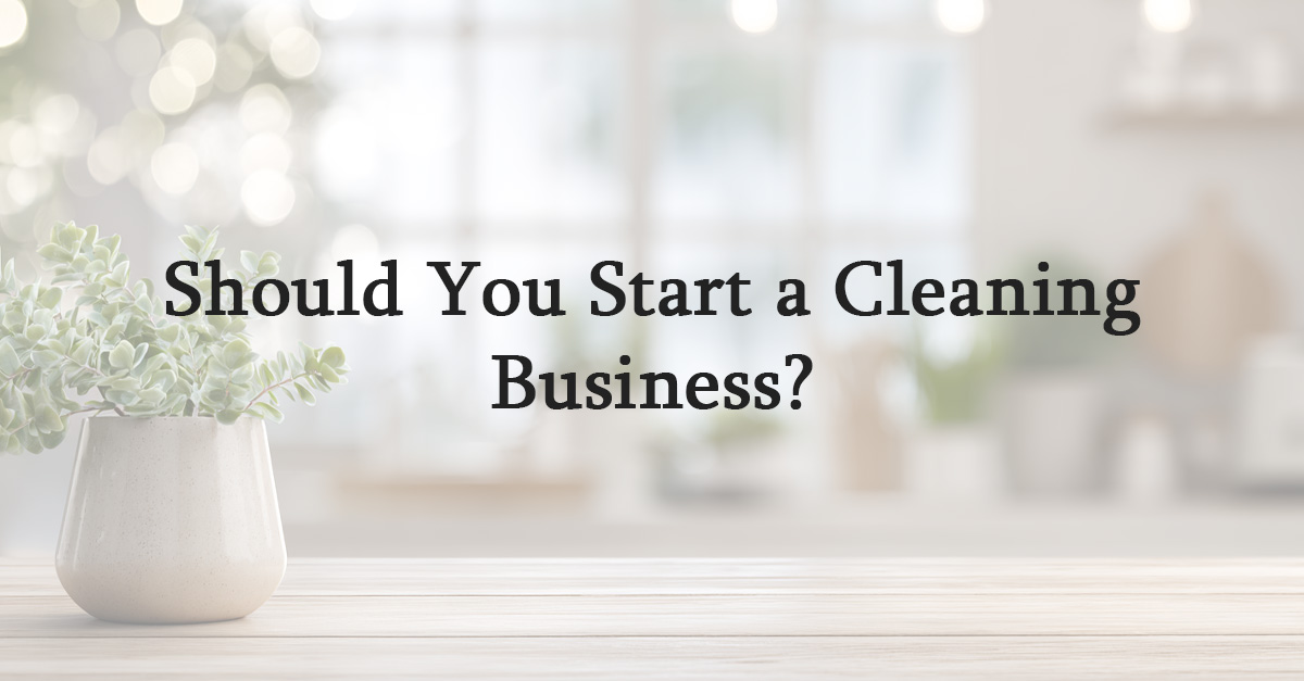 Should You Start a Cleaning Business?
