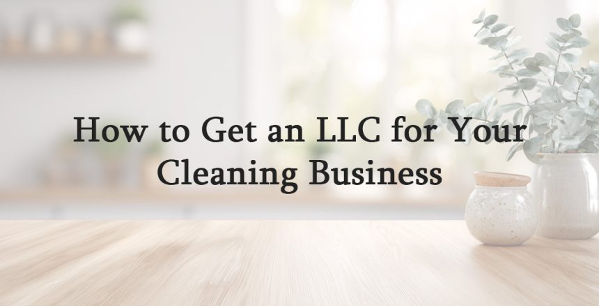 How to Get an LLC for Your Cleaning Business