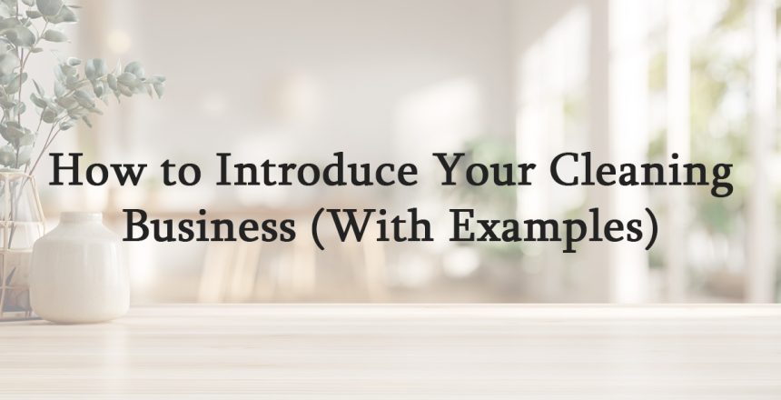 How to Introduce Your Cleaning Business (With Examples)